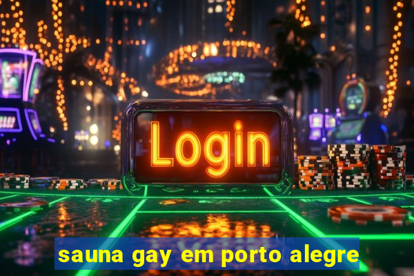 sauna gay em porto alegre